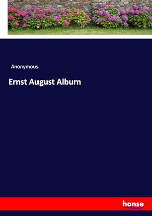Bild des Verkufers fr Ernst August Album zum Verkauf von AHA-BUCH GmbH