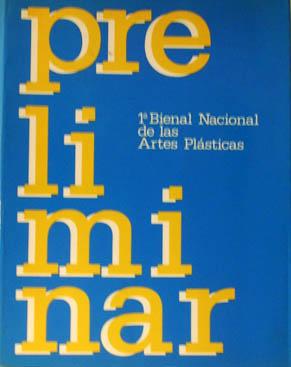 Imagen del vendedor de Preliminar: 1a. Bienal Nacional de las Artes Plasticas : exposicion itinerante, 1982-1983 (Spanish Edition) a la venta por Laila Books