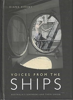 Image du vendeur pour Voices from the Ships: Australia's Seafarers and Their Union mis en vente par Tinakori Books