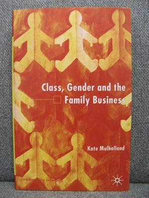 Imagen del vendedor de Class, Gender and the Family Business a la venta por PsychoBabel & Skoob Books