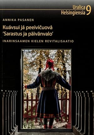 Annika Pasanen: Kuávsui já peeivicuovâ 'Sarastus ja päivänvalo' Inarinsaamen revitalisaatio.