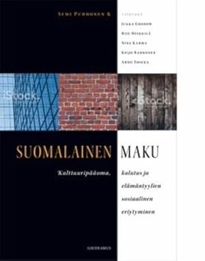 Suomalainen maku kulttuuripääoma, kulutus ja elämäntyylien sosiaalinen eri