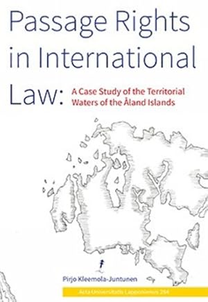 PASSAGE RIGHTS IN INTERNATIONAL LAW. A Case Study of the Territorial Waters of the Åland Islands