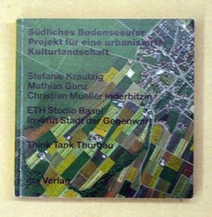 Südliches Bodenseeufer. Projekt für eine urbanisierte Landschaft. Eine Studie im Auftrag des Thin...