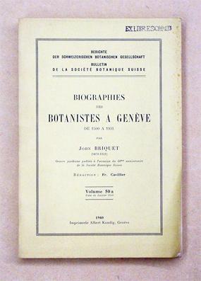 Biographies des botanistes à Genève de 1500 à 1931.