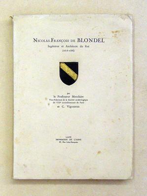 Seller image for Nicolas-Franois de Blondel. Ingnieur et Architecte du Roi (1618 - 1686). for sale by antiquariat peter petrej - Bibliopolium AG