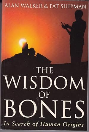 Seller image for THE WISDOM OF BONES. In Search of Human Origins for sale by A&F.McIlreavy.Buderim Rare Books