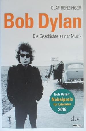 Bild des Verkufers fr Bob Dylan. Die Geschichte seiner Musik. zum Verkauf von Antiquariat Gntheroth