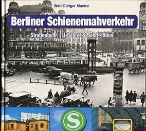 Bild des Verkufers fr Berliner Schienenverkehr. Straenbahn, U-Bahn, S-Bahn, Obus. zum Verkauf von Antiquariat am Flughafen