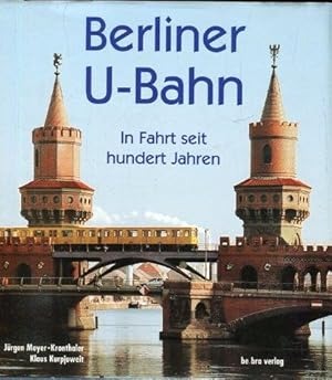 Immagine del venditore per Berliner U-Bahn. IN Fahrt seit hundert Jahren. venduto da Antiquariat am Flughafen