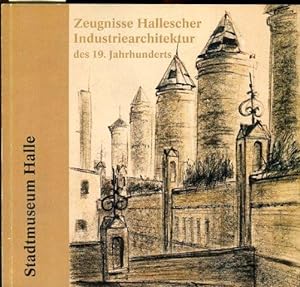 Zeugnisse Hallescher Industriearchitektur des 19. Jahrhunderts.