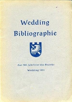 Bild des Verkufers fr Wedding Bibliographie. Zur 700-Jahrfeier des Bezirks Wedding 1951. zum Verkauf von Antiquariat am Flughafen