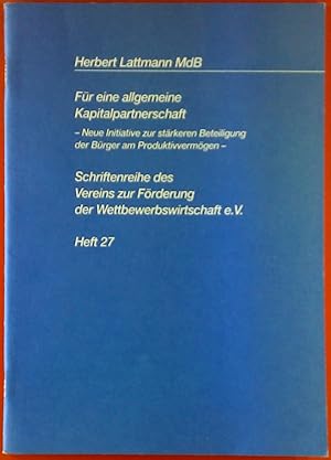 Bild des Verkufers fr Fr eine allgemeine Kapitalpartnerschaft. Schriftenreihe des Vereins zur Frderung der Wettbewerbswirtschaft e. V., Heft 27. zum Verkauf von biblion2