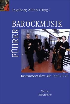 Bild des Verkufers fr Barockmusikfhrer : Instrumentalmusik 1550 - 1770. zum Verkauf von Antiquariat Berghammer