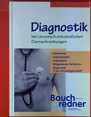 Immagine del venditore per Diagnostik bei chronischen entzndlichen Darmerkrankungen. Anamnese - Labormedizin - Endoskopie - bildgebende Verfahren - etc. Bauchredner Nr. 72 - 1 / 2003. venduto da biblion2
