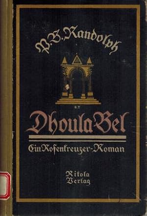 Seller image for Dhoula Bel. Ein Rosenkreuzer-Roman. for sale by Occulte Buchhandlung "Inveha"