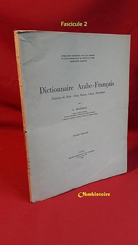 Dictionnaire arabe-français - Dialectes de Syrie : Alep, Damas , Liban , Jérusalem ------- 2ème f...