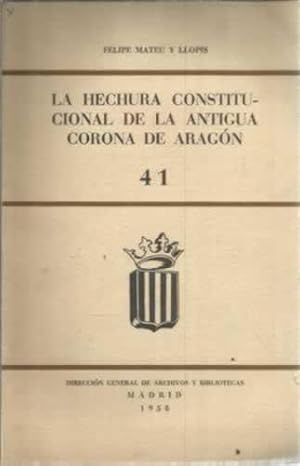 Imagen del vendedor de La hechura constitucional de la antigua corona de Aragn a la venta por Librera Cajn Desastre