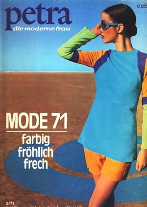 Illustrierte Zeitschrift : Petra : die moderne Frau : Heft 3 März 1971 ; Mode 71 ;.