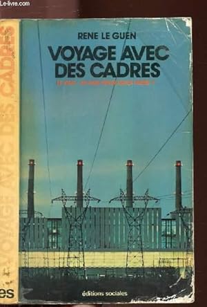 Bild des Verkufers fr VOYAGE AVEC DES CADRES - LE GROUPEMENT NATIONAL DES CADRES : 40 ANS POUR QUOI FAIRE ? zum Verkauf von Le-Livre