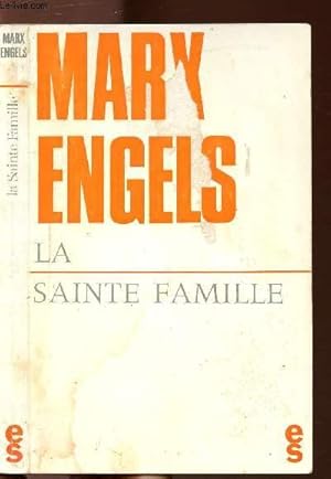 Image du vendeur pour LA SAINTE FAMILLE OU CRITIQUE DE LA CRITIQUE CRITIQUE CONTRE CRUNO BAUER ET CONSORTS mis en vente par Le-Livre