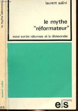 Bild des Verkufers fr LE MYTHE "REFORMATEUR" - ESSAI SUR LES REFORMES ET LA DEMOCRATIE zum Verkauf von Le-Livre