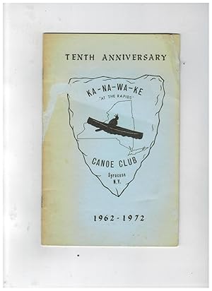 THE KA-NA-WA-KE CANOE CLUB TENTH ANNIVERSARY DINNER PROGRAM. 11 MARCH, 1972