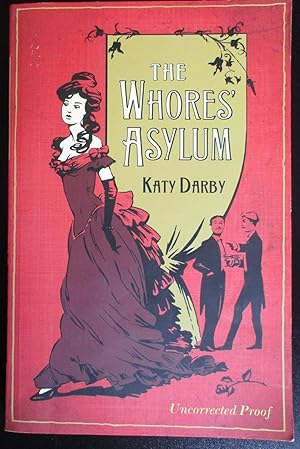 The Whores' Asylum. UNCORRECTED PROOF.