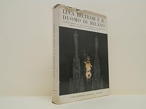 Bild des Verkufers fr Luca Beltrami e il Duomo di Milano. Tutti gli scritti dal 1881 al 1914 dedicati alla cattedrale. zum Verkauf von Libreria Spalavera