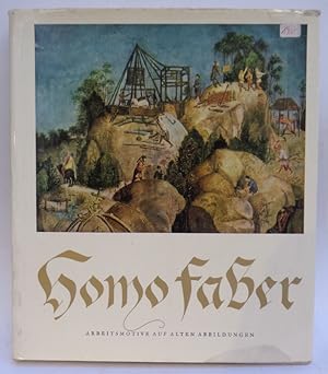 Seller image for Homo Faber. Arbeitsmotive auf alten Abbildungen. for sale by Der Buchfreund