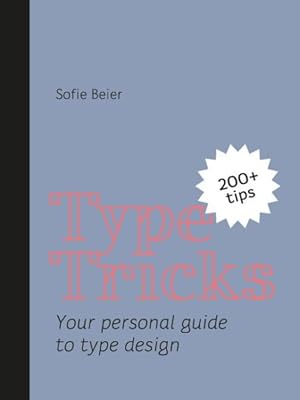 Immagine del venditore per Type Tricks : Your Personal Guide to Type Design venduto da GreatBookPrices