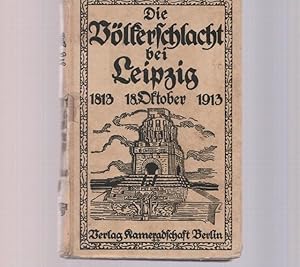 Seller image for Die Vlkerschlacht bei Leipzig am 18. Okt. 1813. Ein vaterlndisches Gedenkbuch. for sale by Ant. Abrechnungs- und Forstservice ISHGW