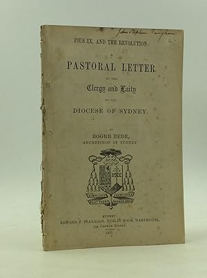 PIUS IX AND THE REVOLUTION: A Pastoral Letter to the Clergy and Laity of the Diocese of Sydney