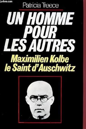 Bild des Verkufers fr UN HOMME POUR LES AUTRES : MAXIMILIEN KOLBE, LE SAINT D'AUSCHWITZ zum Verkauf von Le-Livre