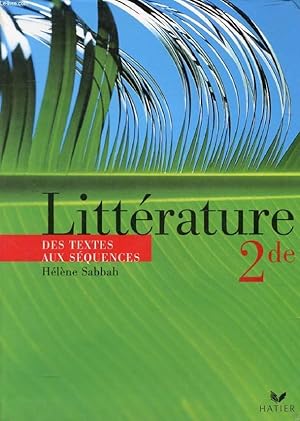 Immagine del venditore per LITTERATURE 2de, DES TEXTES AUX SEQUENCES venduto da Le-Livre