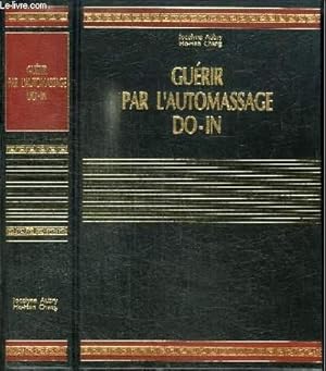 Image du vendeur pour GUERIR PAR L'AUTOMASSAGE DO-IN - Maitrisez les secrets de l'nergie, de la sant et du bonheur mis en vente par Le-Livre