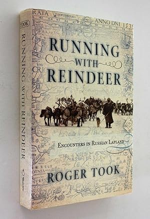 Immagine del venditore per Running with Reindeer: Encounters in Russian Lapland venduto da Cover to Cover Books & More