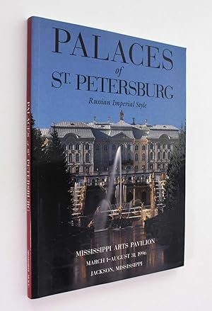 Immagine del venditore per Palaces of St. Petersburg: Russian Imperial Style venduto da Cover to Cover Books & More