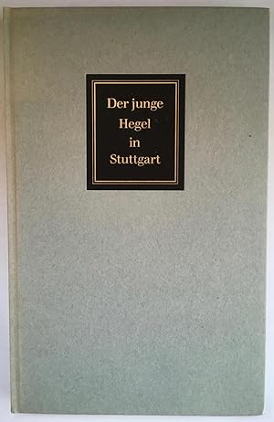 Immagine del venditore per Der junge Hegel in Stuttgart : Aufsatze und Tagebuchaufzeichnungen, 1785-1788 [Marbacher Schriften, Bd. 3.] venduto da Joseph Burridge Books