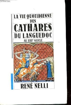 Bild des Verkufers fr LA VIE QUOTIDIENNE DES CATHARES DU LANGUEDOC AU XIIIe SIECLE zum Verkauf von Le-Livre