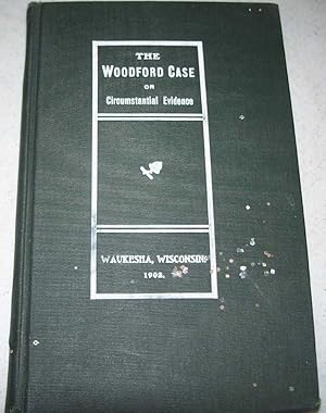 Imagen del vendedor de The Woodford Case or Circumstantial Evidence a la venta por Easy Chair Books