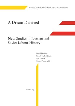 Imagen del vendedor de A Dream Deferred New Studies in Russian and Soviet Labour History a la venta por Roland Antiquariat UG haftungsbeschrnkt