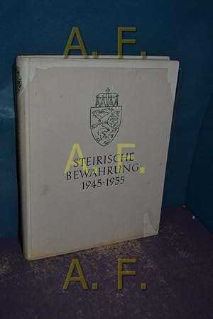 Bild des Verkufers fr Steirische Bewhrung 1945-1955 : 10 Jahre Aufbau in der Steiermark , Festschrift anllich der 10. Jahrestages der Beendigg des 2. Weltkrieges. zum Verkauf von Antiquarische Fundgrube e.U.