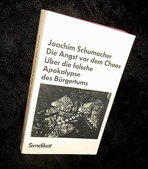 Bild des Verkufers fr Die Angst vor dem Chaos Uber die falsche Apokalypse des Burgertums zum Verkauf von The Armadillo's Pillow