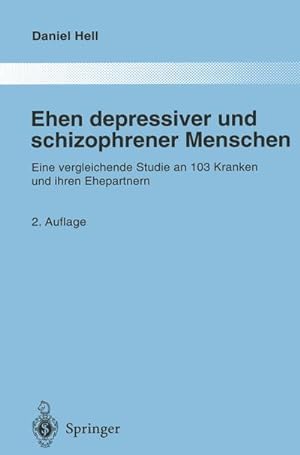 Seller image for Ehen depressiver und schizophrener Menschen : Eine vergleichende Studie an 103 Kranken und ihren Ehepartnern for sale by AHA-BUCH GmbH