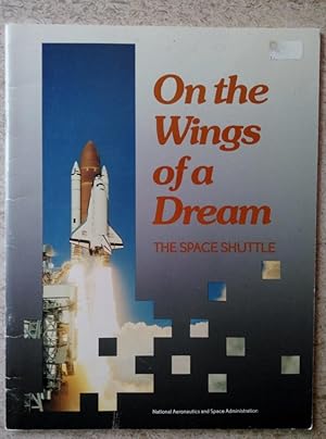 Image du vendeur pour On the Wings of a Dream: The Space Shuttle mis en vente par P Peterson Bookseller