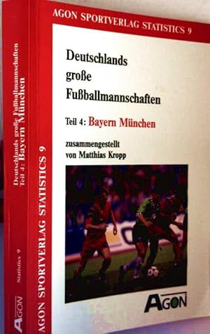 Deutschlands große Fußballmannschaften - Teil 4: Bayern München 1900-1993 (Statistics Bd. 9)