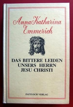 Bild des Verkufers fr Das bittere Leiden unseres Herrn Jesu Christi. Leben der HL. Jungfrau Maria, zum Verkauf von Kepler-Buchversand Huong Bach