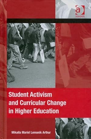 Image du vendeur pour Student Activism and Curricular Change in Higher Education mis en vente par The Haunted Bookshop, LLC
