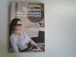 Bild des Verkufers fr Moscheen ohne Minarett: Eine Muslimin in der Schweiz. zum Verkauf von Antiquariat Bookfarm